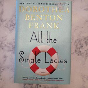 All the Single Ladies * Dorothea Benton Frank * Lowcountry Tales #11